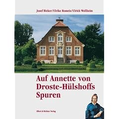 Auf Annette von Droste-H�lshoffs Spuren: Eine Bildreise