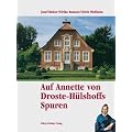 Auf Annette von Droste-H�lshoffs Spuren: Eine Bildreise