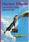 Approaching Oblivion, Road Signs on the Treadmill Toward Tomorrow (Eleven Uncollected Stories By Harlan Ellison)