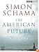 Simon Schama's The American Future: A History