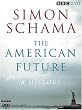 Simon Schama's The American Future: A History [DVD]