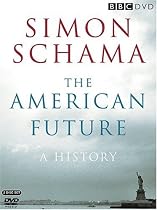Simon Schama's The American Future: A History [DVD]