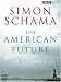 DVD : Simon Schama's The American Future: A History