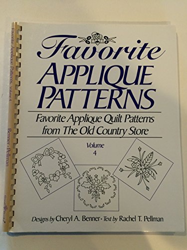 Favorite Applique Patterns: Favorite Applique Quilt Patterns from the Old Country Store, Volume 4