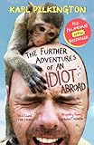 The further adventures of an idiot abroad