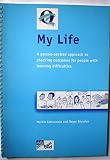 My life : a person-centred approach to checking outcomes for people with learning difficulties