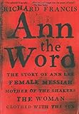 ISBN 9781611457957 product image for Ann the Word: The Story of Ann Lee, Female Messiah, Mother of the Shakers, the  | upcitemdb.com