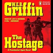 The Hostage: A Presidential Agent Novel | [W. E. B. Griffin]