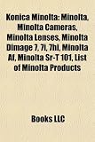Konica Minolta: Minolta, Minolta Cameras, Minolta Lenses, Minolta Dimage 7, 7i, 7hi, Minolta AF, Minolta Sr-T 101, List of Minolta Pro DiMAGE