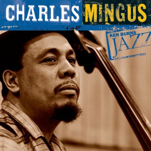 Charles Mingus - Ken Burns Jazz-Charles Mingus - Zortam Music