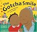 The Gotcha Smile