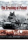 The crushing of Poland : rare photographs from wartime archives