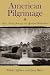 Books : American Pilgrimage: Sacred Journeys and Spiritual Destinations