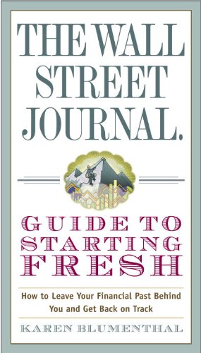 The Wall Street Journal Guide to Starting Fresh: How to Leave Your Financial Past Behind You and Get Back on Track
