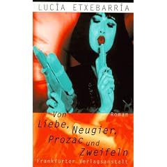 Von Liebe, Neugier, Prozac und Zweifeln