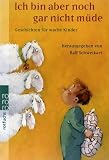 Ich bin aber noch gar nicht m�de. Geschichten f�r wache Kinder - Ralf Schweikart