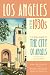 Los Angeles in the 1930s: The WPA Guide to the City of Angels (WPA Guides)
