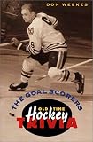 The Goal Scorers: Old-Time Hockey Trivia