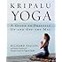 Kripalu Yoga: A Guide to Practice On and Off the Mat