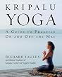 Kripalu Yoga: A Guide to Practice On and Off the Mat