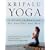 Kripalu Yoga: A Guide to Practice On and Off the Mat
