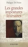 Les grandes impostures litt�raires : Canulars, escroqueries, supercheries et autres mystifications