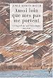 Aussi loin que mes pas me portent : La Travers�e de l'Asie d'un fugitif allemand �vad� du Goulag, 1949-1952
