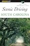 Scenic Driving South Carolina (Scenic Driving Series)