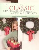 Classic Crafts and Recipes Inspired by the Songs of Christmas Martha Stewart