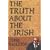 The Truth About the Irish