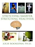 Stretching Smarter Stretching Healthier