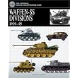 WAFFEN SS DIVISIONS, 1939-1945 (The Essential Vehicle Identification Guide) by Chris Bishop