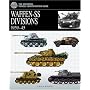 WAFFEN SS DIVISIONS, 1939-1945 (The Essential Vehicle Identification Guide)