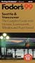 Seattle & Vancouver '99: The Complete Guide with Victoria, Leavenworth, Whistler, and Puget Sound (Fodor's Gold Guides)
