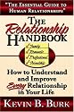 The Relationship Handbook: How to Understand And Improve Every Relationship in Your Life