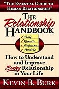 The Relationship Handbook: How to Understand And Improve Every Relationship in Your Life