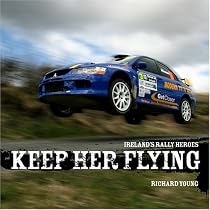 Keep Her Flying: Irish Rally Greats
