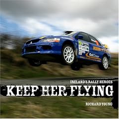 Keep Her Flying: Irish Rally Greats