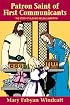 Patron Saint of First Communicants: The Story of Blessed Imelda Lambertini (Stories of the Saints for Young People Ages 10 to 100)