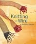 Knitting with Wire (Knitting Technique series)