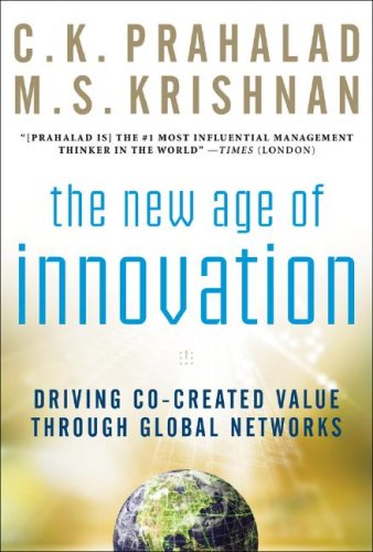  : The New Age of Innovation: Driving Cocreated Value Through Global Networks
