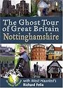The Ghost Tour of Great Britain: Nottinghamshire (Most Haunted)