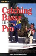 Catching Bass Like a Pro (Falcon Guide)