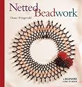 Netted Beadwork (Beadwork How-to Series)