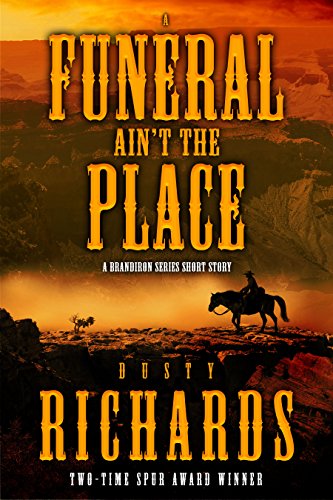 A Funeral Ain't the Place: A Short Story (The Brandiron)