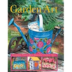 Garden Art: Delightful Projects for a Beautiful Outdoor Space