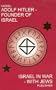 Adolf Hitler - Founder of Israel: Israel in War With Jews