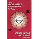 Adolf Hitler - Founder of Israel: Israel in War With Jews