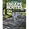 Escape Routes: A hand-picked selection of stunning cycle rides around England (Escape Routes Cycling Guides)