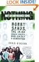 Nothing But an Unfinished Song: The Life and Times of Bobby Sands